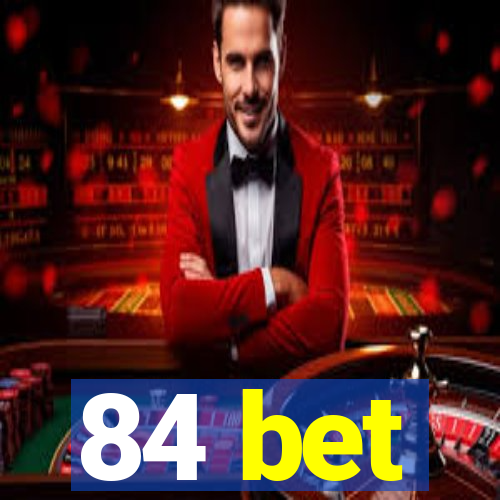 84 bet